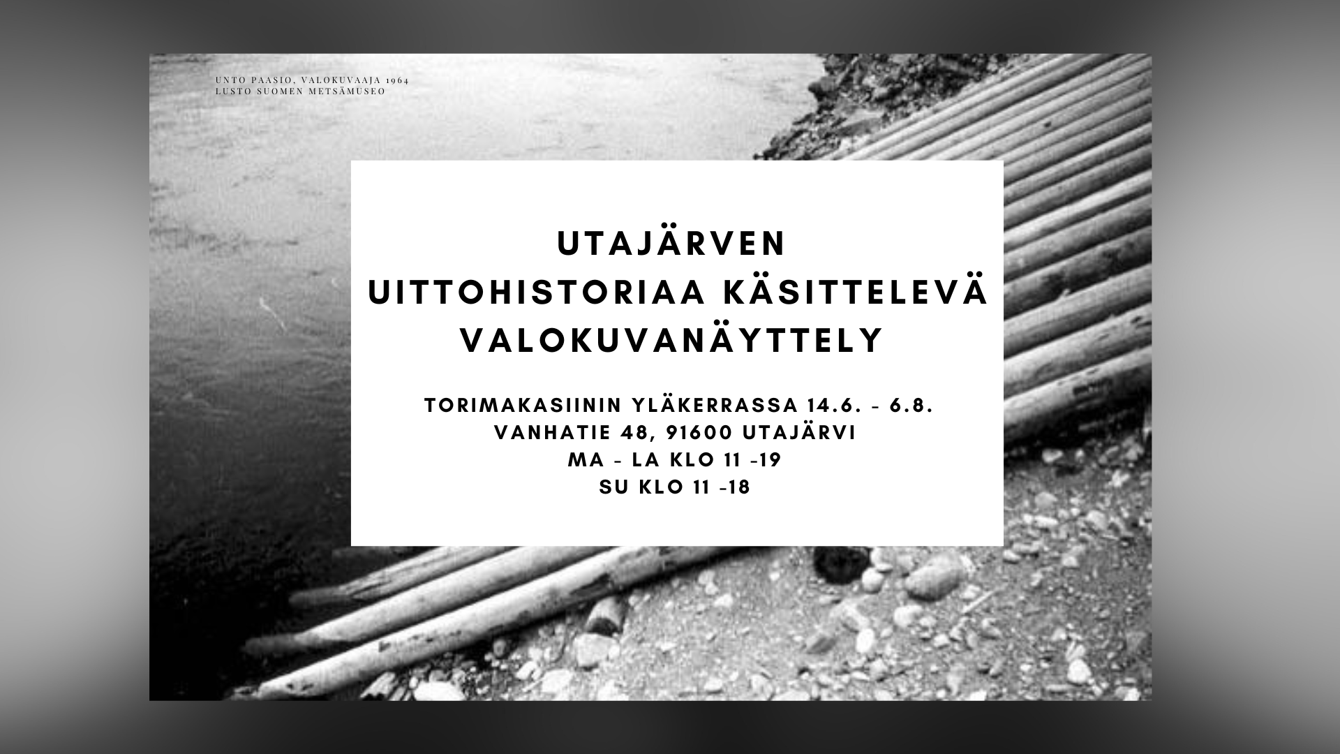 Torimakasiinin kesän valokuvanäyttely-Utajärven uittohistoriaa